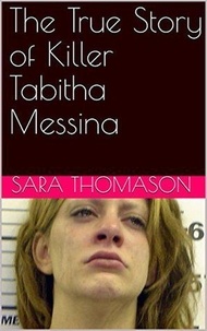  Sara Thomason - The True Story of Killer Tabitha Messina.