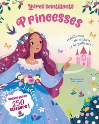 Sara Ugolotti - Livres scintillants Princesses - Habille-moi de stickers et de paillettes ! Contient plus de 250 stickers !.