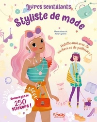 Sara Ugolotti - Livres scintillants Styliste de mode - Habille-moi de stickers et de paillettes ! Contient plus de 250 stickers !.