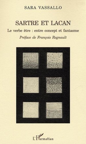 Sara Vassallo - Sartre et Lacan - Le verbe être : entre concept et fantasme.