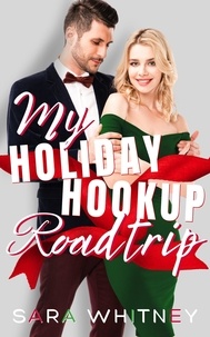 Sara Whitney - My Holiday Hookup Road Trip: A Hot Christmas Romance - Hot Under the Mistletoe.
