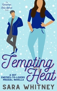  Sara Whitney - Tempting Heat: A Hot Enemies-to-Lovers Novella - Cinnamon Roll Alphas, #0.5.