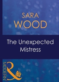 Sara Wood - The Unexpected Mistress.