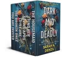  Sarah A. Denzil - Dark and Deadly: A Completely Gripping Psychological Thriller Box Set.