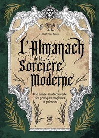 Sarah A.L. et  Neven - L'Almanach de la sorcière moderne - Une année à la découverte des pratiques magiques et païennes.