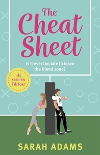 Sarah Adams - The Cheat Sheet - It's the game-changing romantic list to help turn these friends into lovers that became a TikTok sensation!.