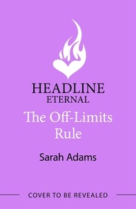 Sarah Adams - The Off-Limits Rule - An EXTENDED edition rom-com from the author of the TikTok sensation THE CHEAT SHEET!.