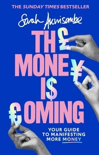 Sarah Akwisombe - The Money is Coming - Your guide to manifesting more money.