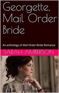  Sarah Amberson - Georgette, Mail Order Bride.