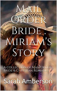 Mail Order Bride : Miriam's Story
