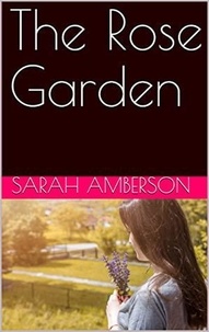  Sarah Amberson - The Rose Garden.