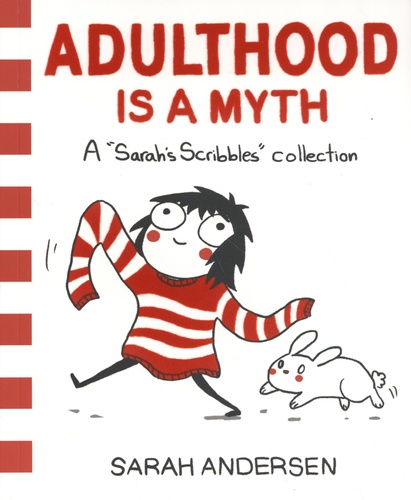 Adulthood is a Myth. A "Sarah's Scribbles" Collection