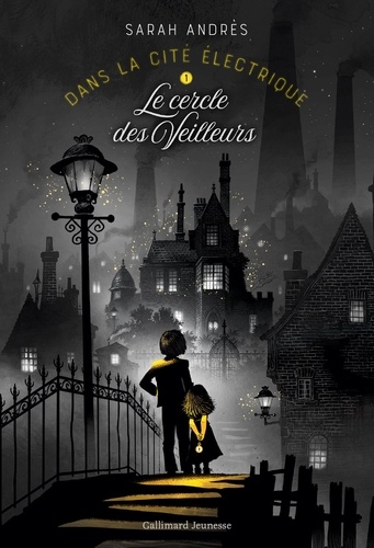 Dans la cité électrique Tome 1 Le Cercle des Veilleurs