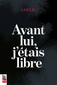 Avant lui, j'etais libre