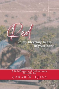 Red, Like My Bleeding Heart in Your Hand