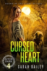  Sarah Bailey - Cursed Heart - After Dark, #4.