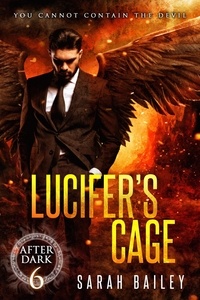 Sarah Bailey - Lucifer's Cage - After Dark, #6.