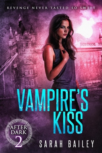  Sarah Bailey - Vampire's Kiss - After Dark, #2.