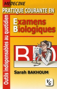 Sarah Bakhoum - Pratique courante en Examens Biologiques.