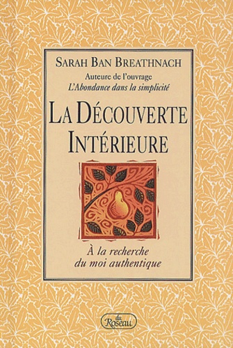 Sarah Ban Breathnach - La Découverte Intérieure - A la recherche du moi authentique.