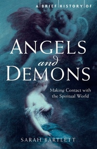 Sarah Bartlett - A Brief History of Angels and Demons.