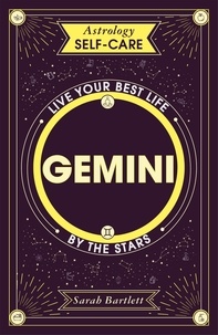 Sarah Bartlett - Astrology Self-Care: Gemini - Live your best life by the stars.