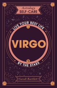 Sarah Bartlett - Astrology Self-Care: Virgo - Live your best life by the stars.