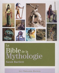 Sarah Bartlett - La Bible de la Mythologie.