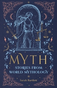 Sarah Bartlett - Myth - Folklore, legends and fables from around the world.