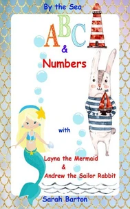 By the Sea ABC &amp; Numbers with Layna the Mermaid &amp; Andrew the Sailor Rabbit