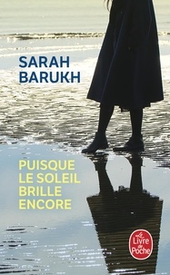 Sarah Barukh - Puisque le soleil brille encore.