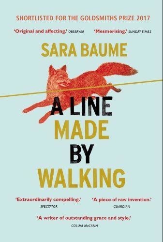 Sarah Baume - A line made by walking.