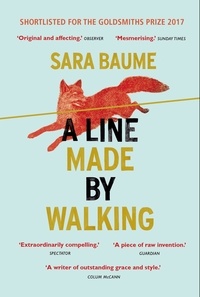 Sarah Baume - A line made by walking.