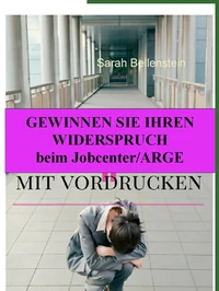 Gewinnen Sie Ihren Widerspruch beim Jobcenter/'Arge