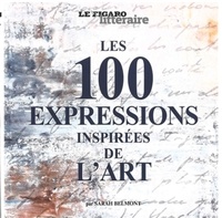 Sarah Belmont - Les 100 expressions inspirées de l'art.