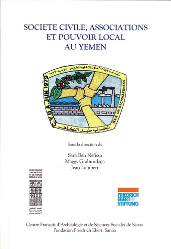Société civile, associations et pouvoir local au Yémen. Actes de la Table Ronde « Société civile, citoyenneté et pouvoir local », Sanaa, 1–3 juillet 2006
