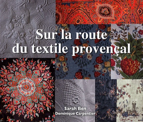 Sarah Ben - Sur la route du textile provençal.