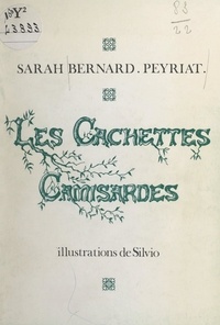 Sarah Bernard-Peyriat et André Chamson - Les cachettes camisardes.