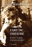 Sarah Bernhardt - L'art du théâtre - La voix, le geste, la prononciation.