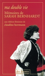 Sarah Bernhardt - Ma double vie - Mémoires.