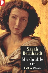 Sarah Bernhardt - Ma double vie.