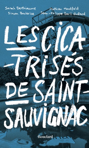 Les cicatrisés de Saint-Sauvignac. Histoires de glissades d'eau