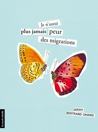 Sarah Bertrand-Savard - Je n'aurai plus jamais peur des migrations.
