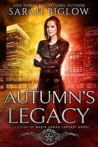  Sarah Biglow - Autumn's Legacy: A Witch Detective Urban Fantasy - Seasons of Magic, #3.