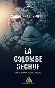 Sarah Braeckeveldt et Homoromance Éditions - La colombe déchue - tome 1 | Livre lesbien, roman lesbien.