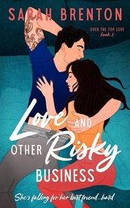  Sarah Brenton - Love and Other Risky Business - Over The Top Love, #1.