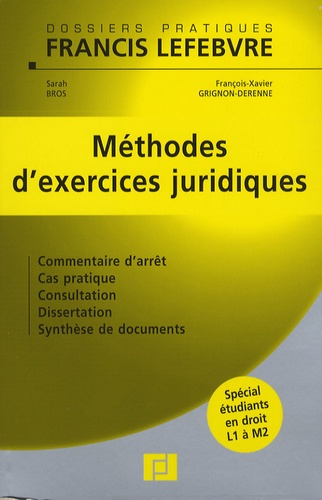 Sarah Bros et Francois-Xavier Grignon-Derenne - Méthodes d'exercices juridiques.
