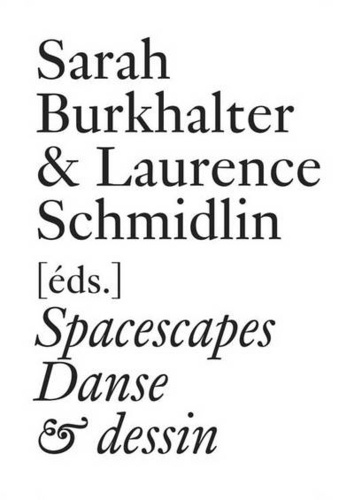 Sarah Burkhalter et Laurence Schmidlin - Spacescapes - Danse & dessin depuis 1962.