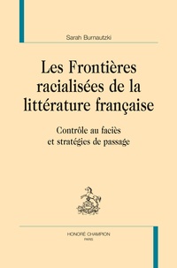 Sarah Burnautzki - Les frontières racialisées de la littérature française - Contrôle au faciès et stratégies de passage.