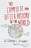 The Complete and Utter History of the World. According to Samuel Stewart Aged 9